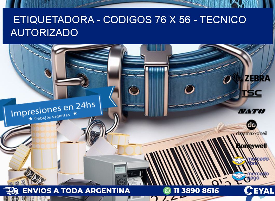 ETIQUETADORA - CODIGOS 76 x 56 - TECNICO AUTORIZADO