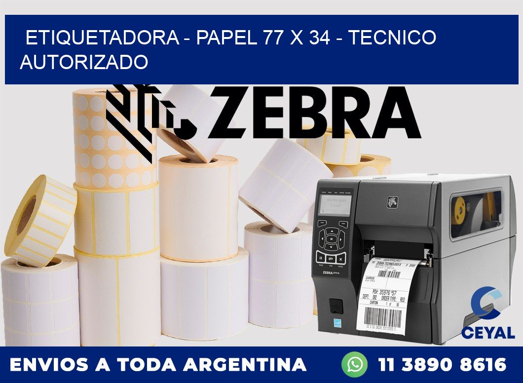 ETIQUETADORA - PAPEL 77 x 34 - TECNICO AUTORIZADO