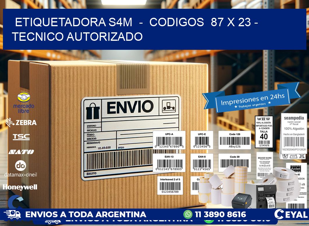 ETIQUETADORA S4M  -  CODIGOS  87 x 23 - TECNICO AUTORIZADO