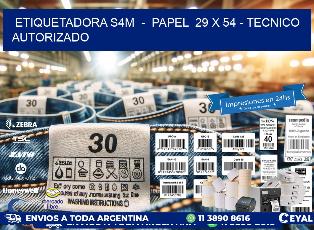 ETIQUETADORA S4M  -  PAPEL  29 x 54 - TECNICO AUTORIZADO
