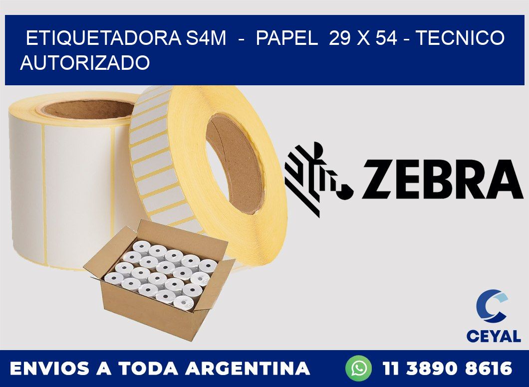 ETIQUETADORA S4M  -  PAPEL  29 x 54 - TECNICO AUTORIZADO