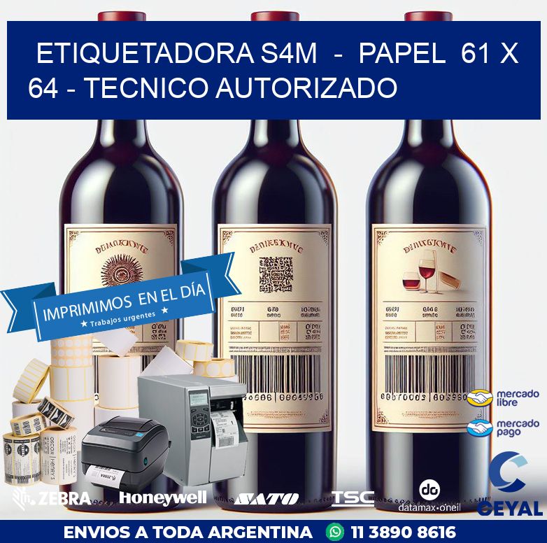 ETIQUETADORA S4M  –  PAPEL  61 x 64 – TECNICO AUTORIZADO