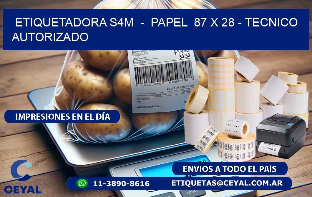 ETIQUETADORA S4M  -  PAPEL  87 x 28 - TECNICO AUTORIZADO