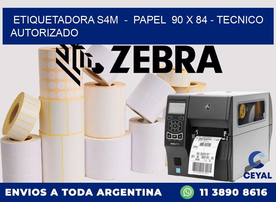 ETIQUETADORA S4M  -  PAPEL  90 x 84 - TECNICO AUTORIZADO