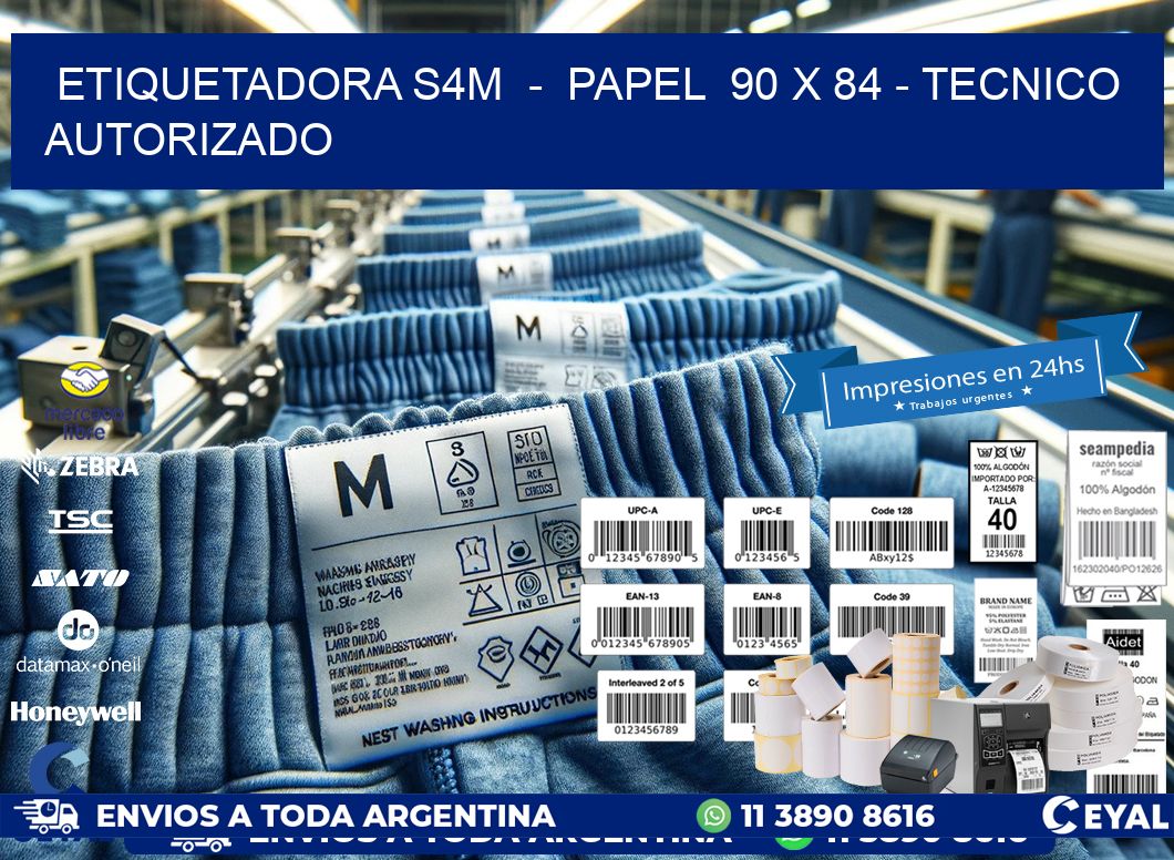ETIQUETADORA S4M  –  PAPEL  90 x 84 – TECNICO AUTORIZADO