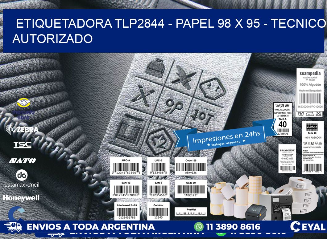 ETIQUETADORA TLP2844 - PAPEL 98 x 95 - TECNICO AUTORIZADO