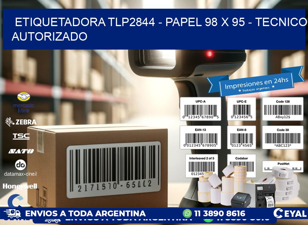ETIQUETADORA TLP2844 - PAPEL 98 x 95 - TECNICO AUTORIZADO