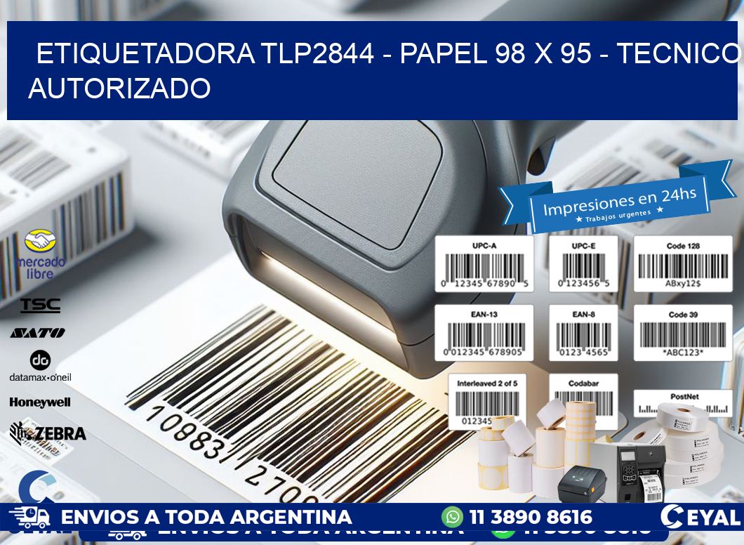 ETIQUETADORA TLP2844 - PAPEL 98 x 95 - TECNICO AUTORIZADO