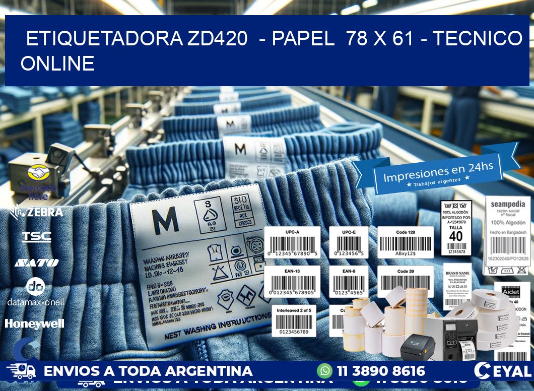 ETIQUETADORA ZD420  – PAPEL  78 x 61 – TECNICO ONLINE
