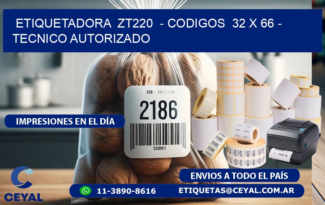 ETIQUETADORA  ZT220  - CODIGOS  32 x 66 - TECNICO AUTORIZADO