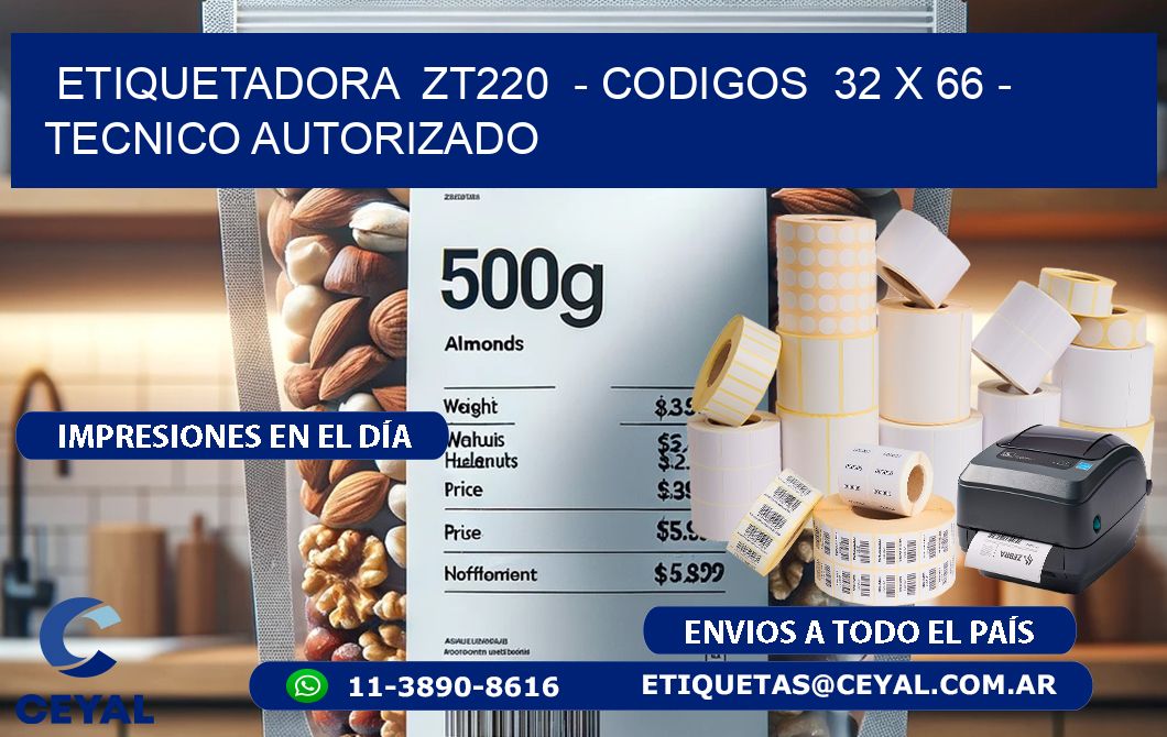 ETIQUETADORA  ZT220  – CODIGOS  32 x 66 – TECNICO AUTORIZADO