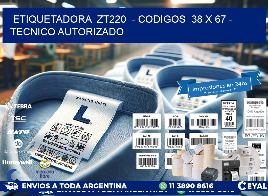 ETIQUETADORA  ZT220  - CODIGOS  38 x 67 - TECNICO AUTORIZADO
