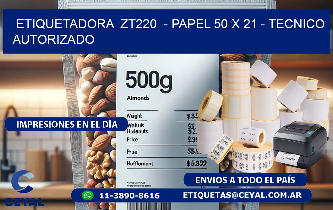 ETIQUETADORA  ZT220  - PAPEL 50 x 21 - TECNICO AUTORIZADO