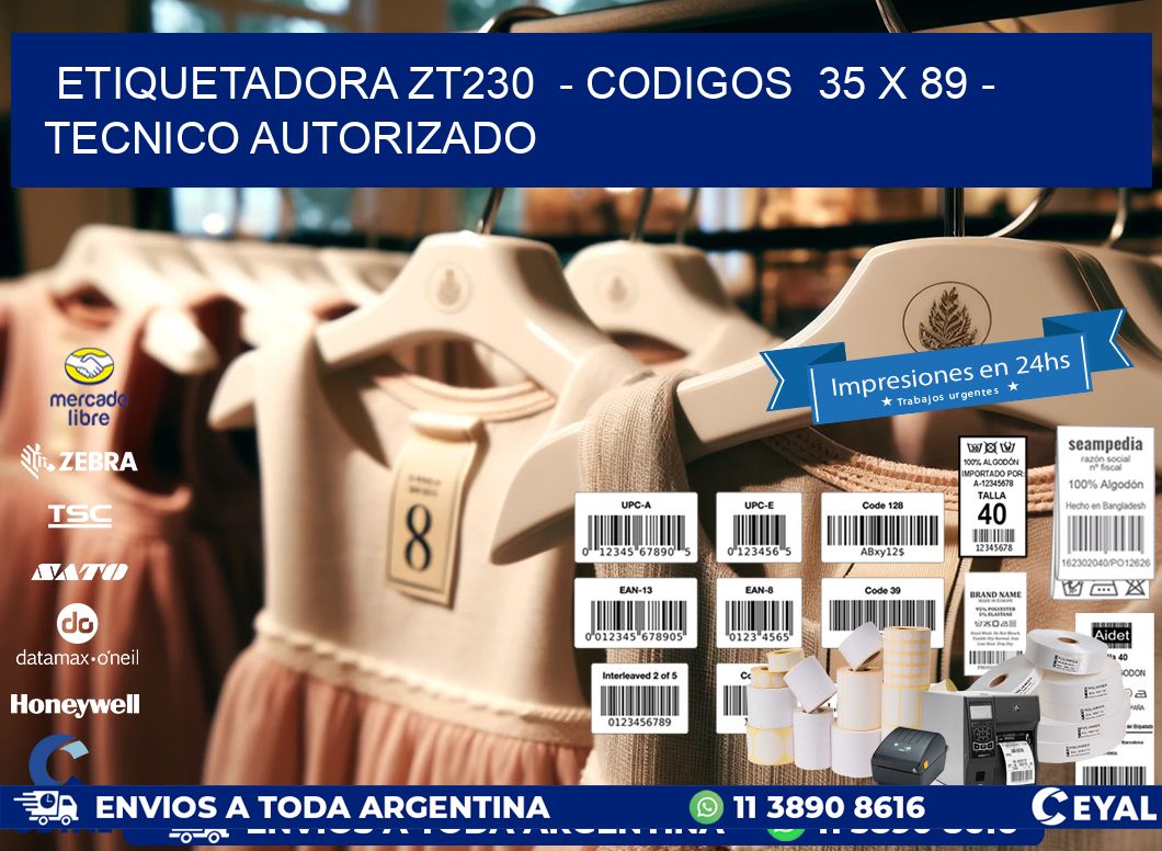 ETIQUETADORA ZT230  - CODIGOS  35 x 89 - TECNICO AUTORIZADO
