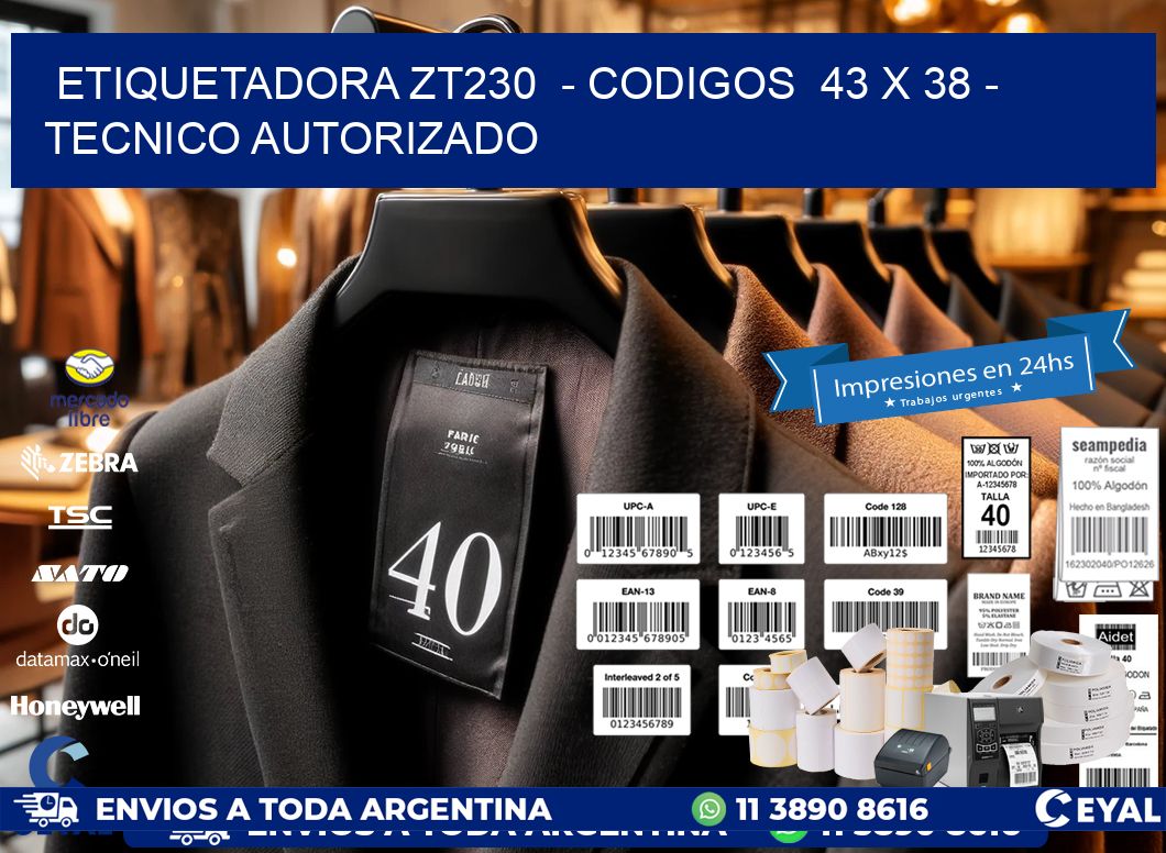 ETIQUETADORA ZT230  – CODIGOS  43 x 38 – TECNICO AUTORIZADO