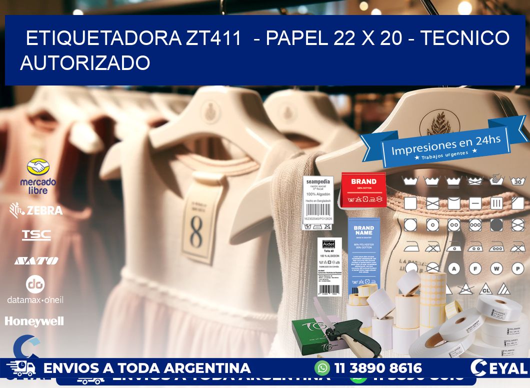 ETIQUETADORA ZT411  – PAPEL 22 x 20 – TECNICO AUTORIZADO