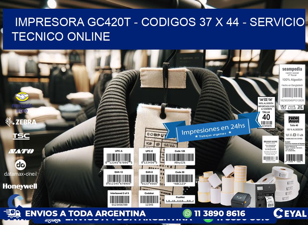 IMPRESORA GC420T - CODIGOS 37 x 44 - SERVICIO TECNICO ONLINE