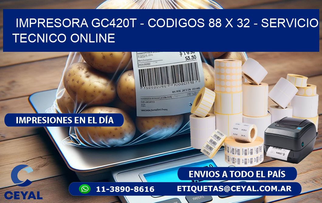 IMPRESORA GC420T - CODIGOS 88 x 32 - SERVICIO TECNICO ONLINE