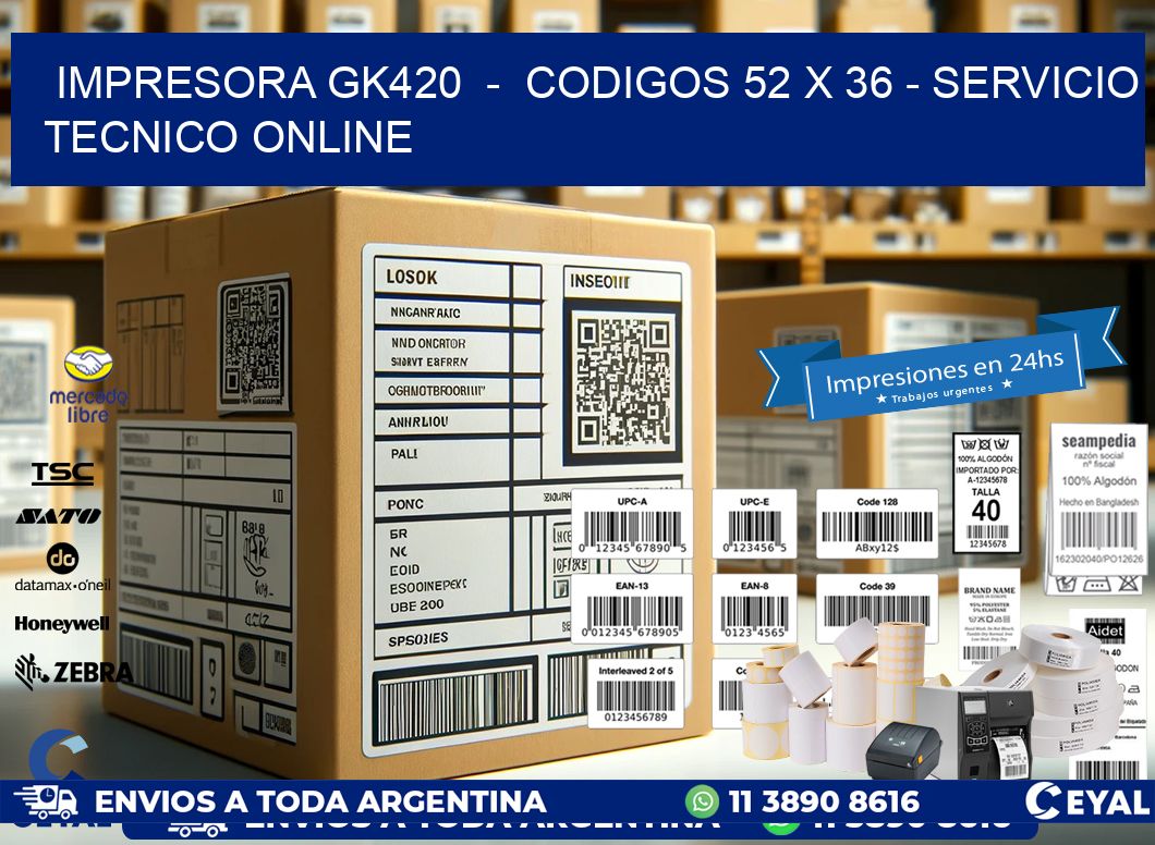 IMPRESORA GK420  -  CODIGOS 52 x 36 - SERVICIO TECNICO ONLINE