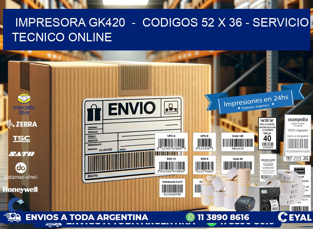 IMPRESORA GK420  –  CODIGOS 52 x 36 – SERVICIO TECNICO ONLINE