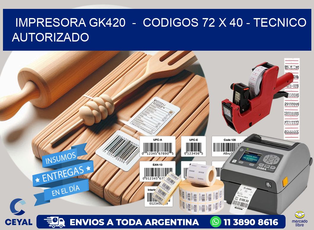 IMPRESORA GK420  -  CODIGOS 72 x 40 - TECNICO AUTORIZADO