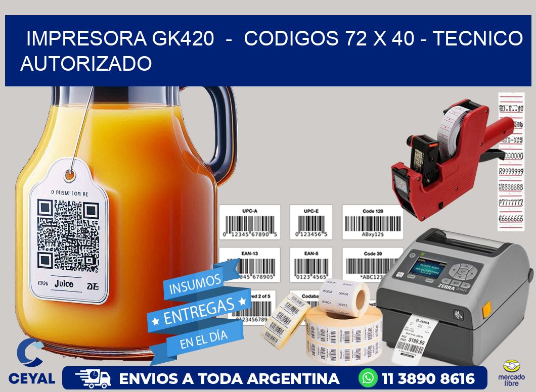 IMPRESORA GK420  -  CODIGOS 72 x 40 - TECNICO AUTORIZADO