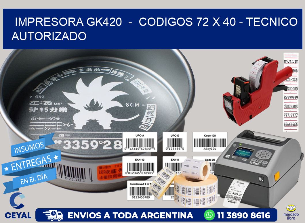 IMPRESORA GK420  –  CODIGOS 72 x 40 – TECNICO AUTORIZADO
