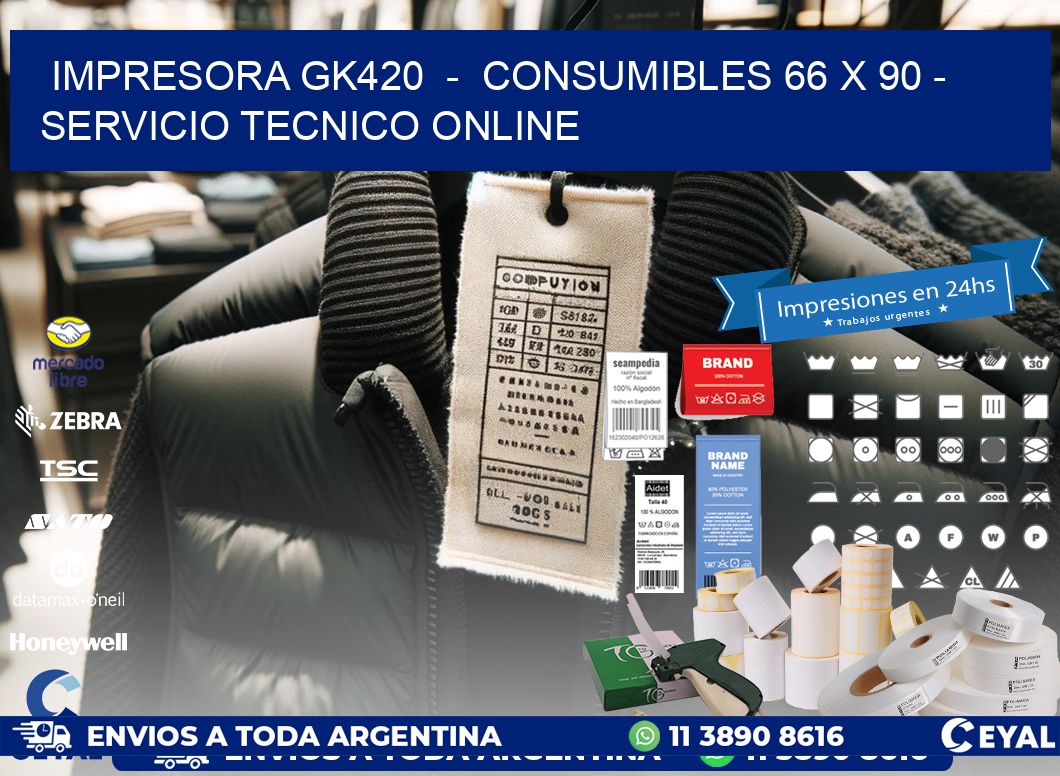 IMPRESORA GK420  -  CONSUMIBLES 66 x 90 - SERVICIO TECNICO ONLINE