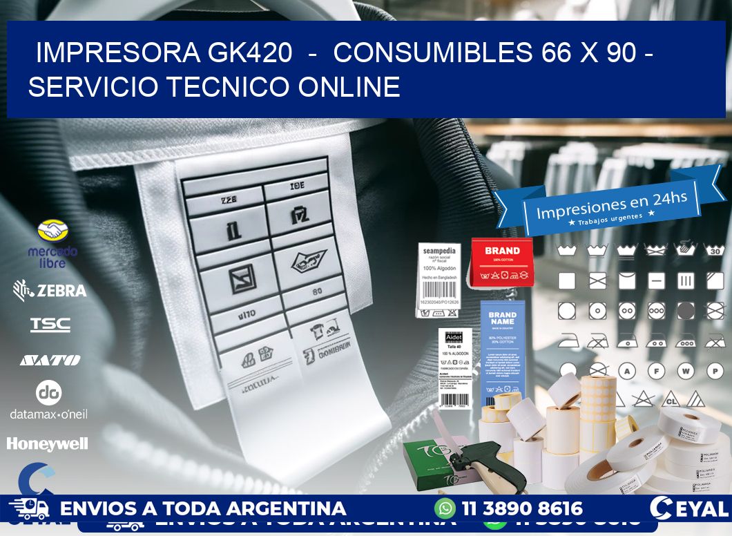 IMPRESORA GK420  -  CONSUMIBLES 66 x 90 - SERVICIO TECNICO ONLINE