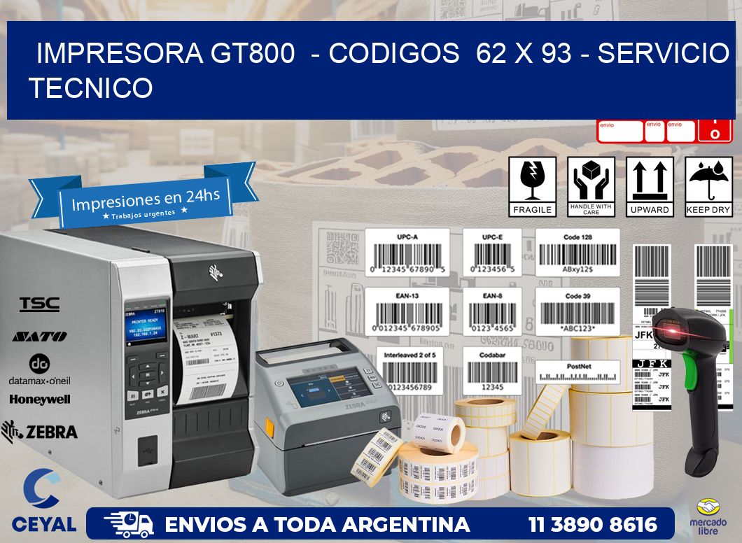 IMPRESORA GT800  - CODIGOS  62 x 93 - SERVICIO TECNICO