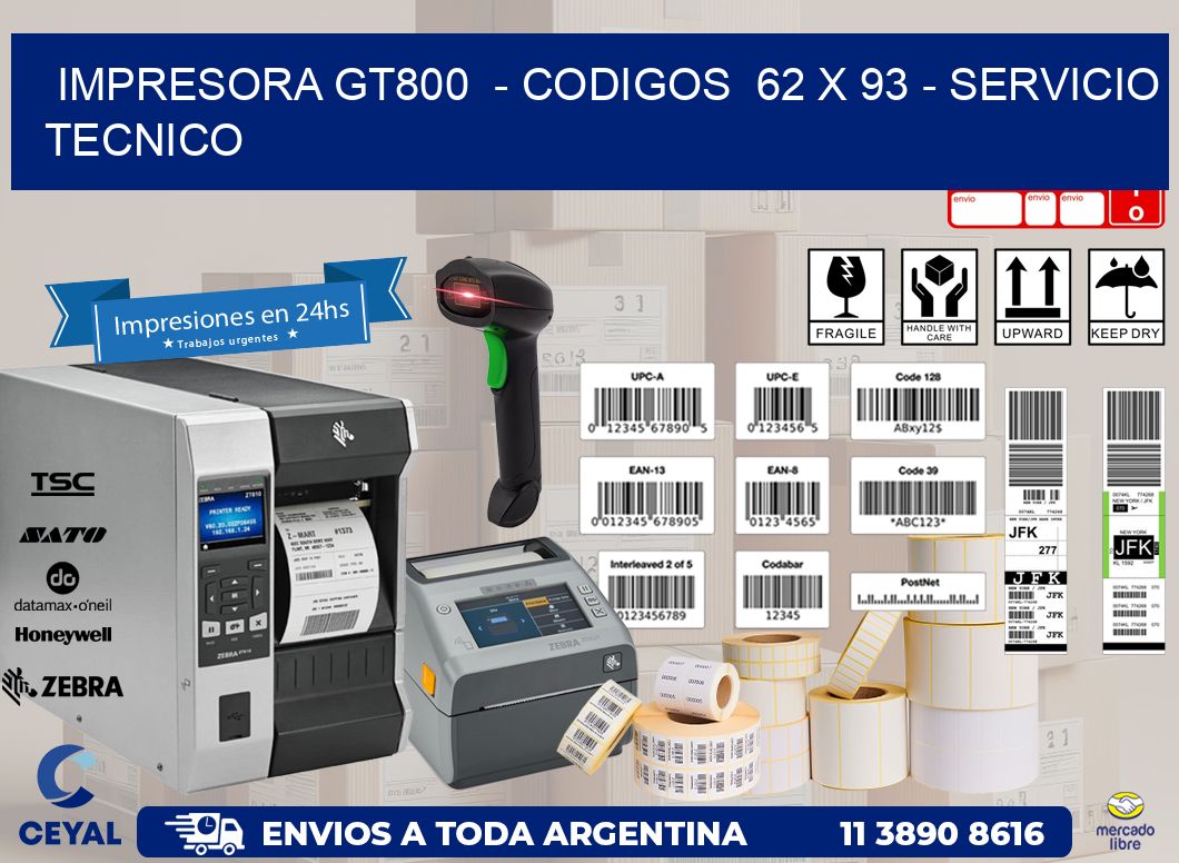 IMPRESORA GT800  – CODIGOS  62 x 93 – SERVICIO TECNICO