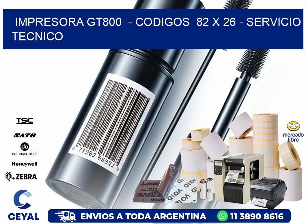 IMPRESORA GT800  – CODIGOS  82 x 26 – SERVICIO TECNICO