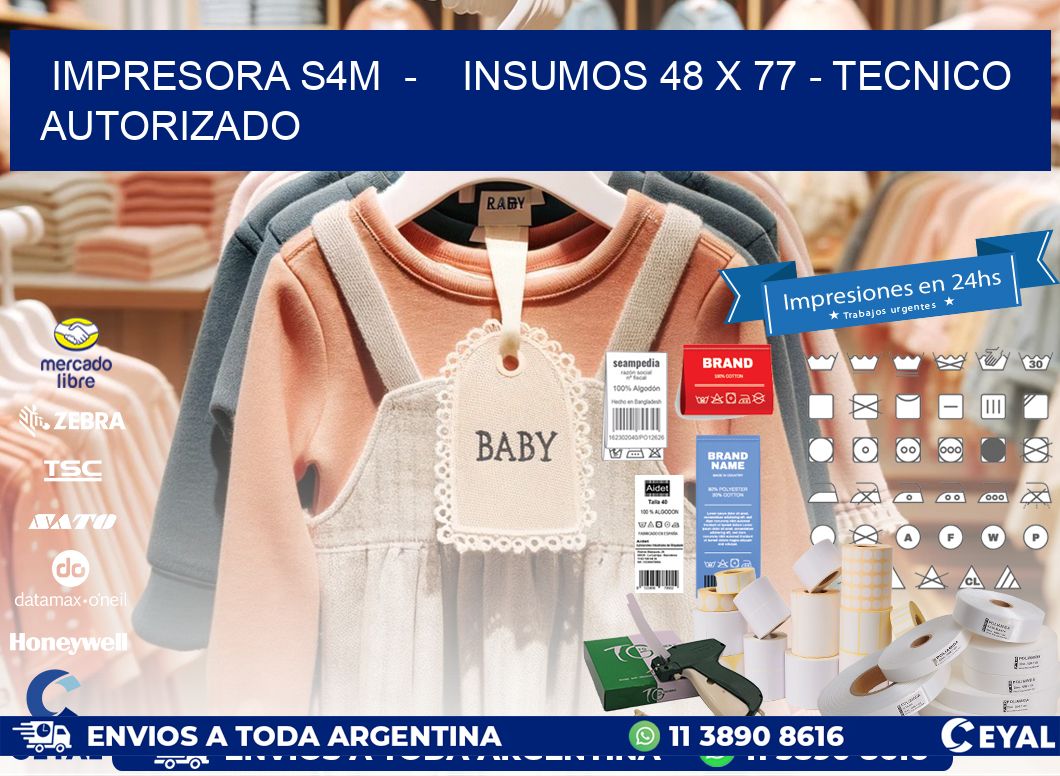 IMPRESORA S4M  –    INSUMOS 48 x 77 – TECNICO AUTORIZADO
