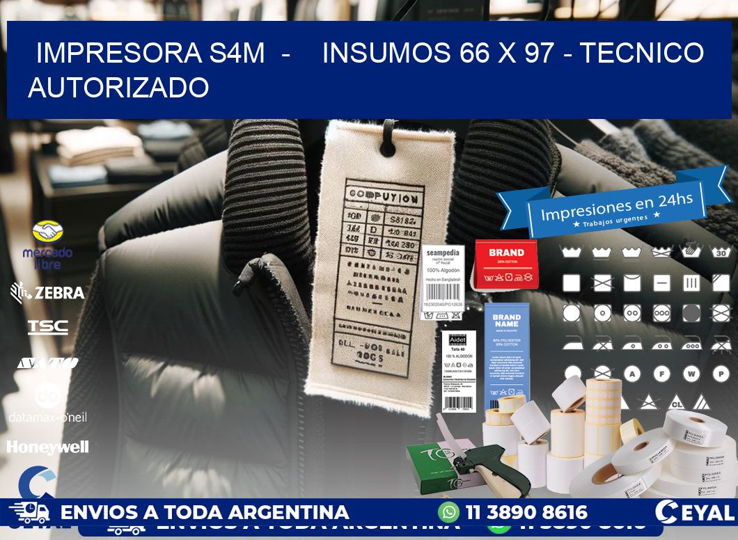 IMPRESORA S4M - INSUMOS 66 x 97 - TECNICO AUTORIZADO