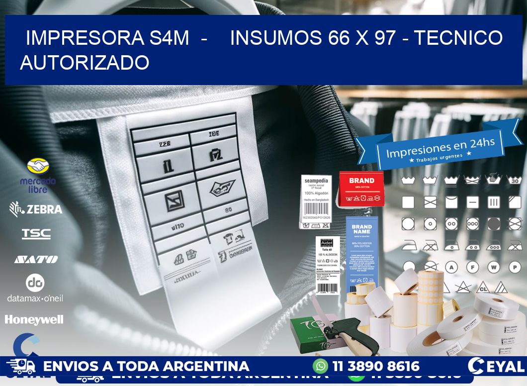 IMPRESORA S4M - INSUMOS 66 x 97 - TECNICO AUTORIZADO