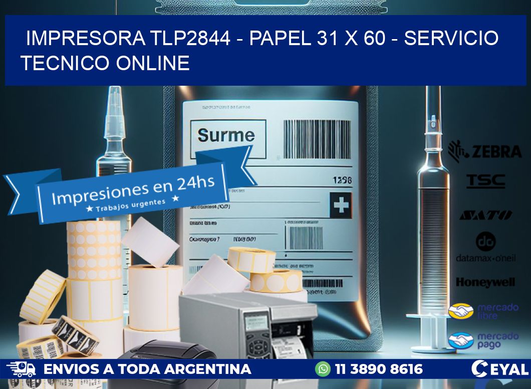 IMPRESORA TLP2844 – PAPEL 31 x 60 – SERVICIO TECNICO ONLINE