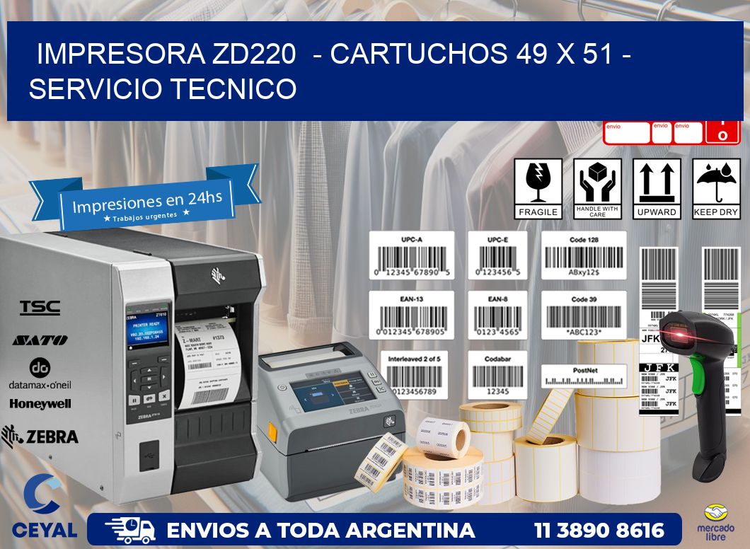 IMPRESORA ZD220  - CARTUCHOS 49 x 51 - SERVICIO TECNICO