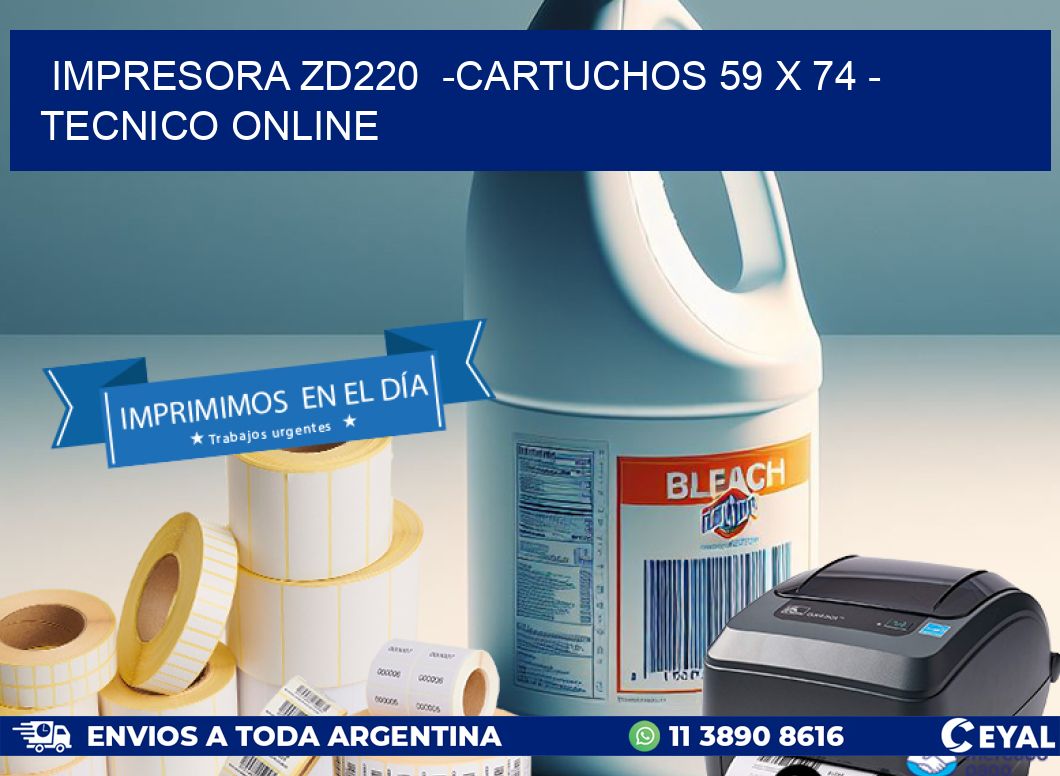 IMPRESORA ZD220  -CARTUCHOS 59 x 74 - TECNICO ONLINE
