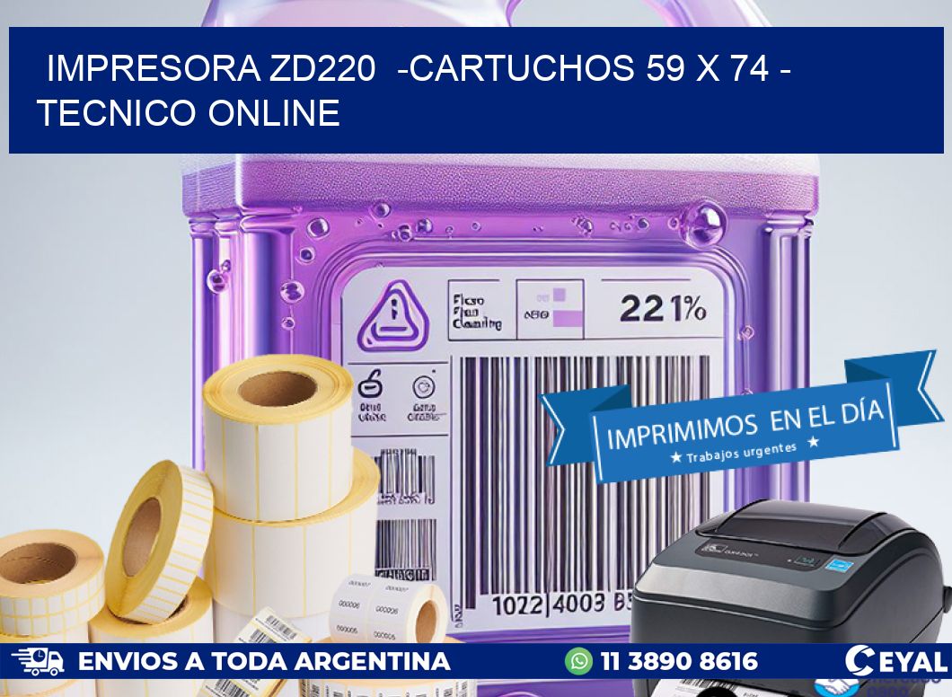 IMPRESORA ZD220  -CARTUCHOS 59 x 74 - TECNICO ONLINE