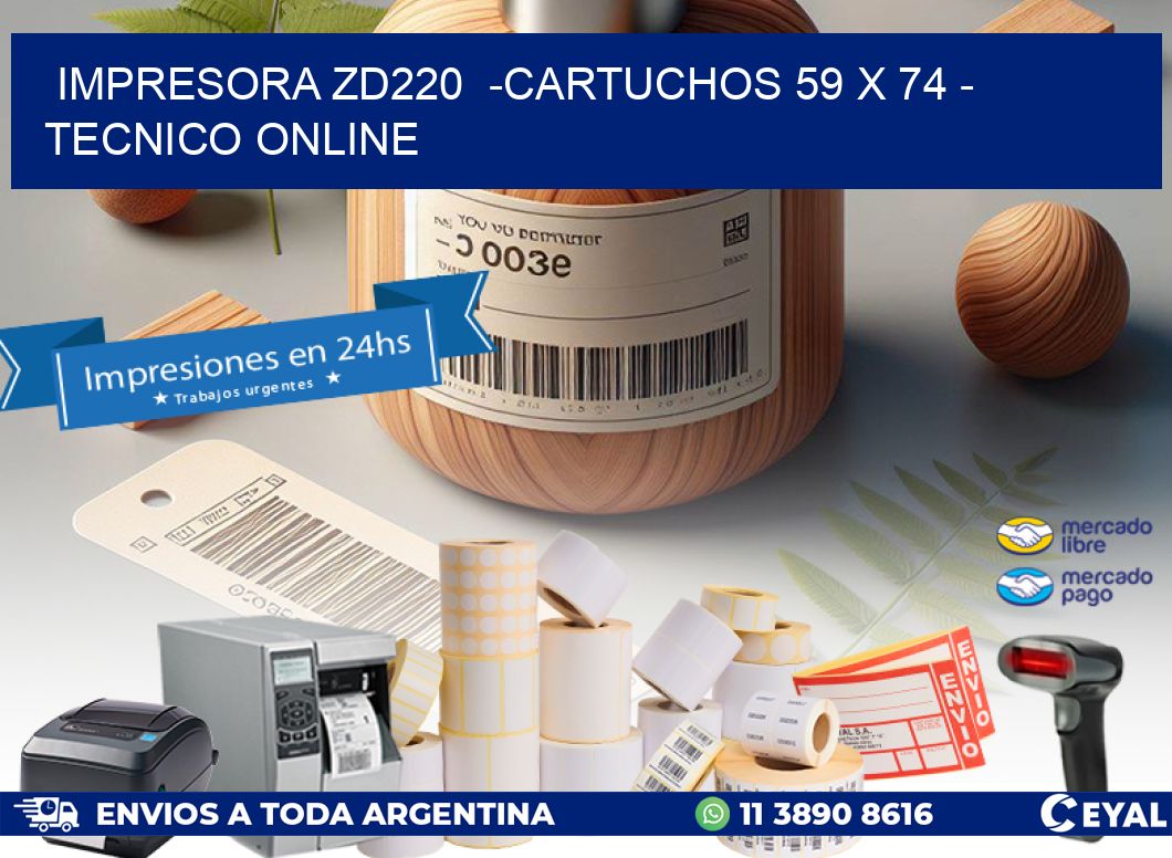 IMPRESORA ZD220  -CARTUCHOS 59 x 74 – TECNICO ONLINE