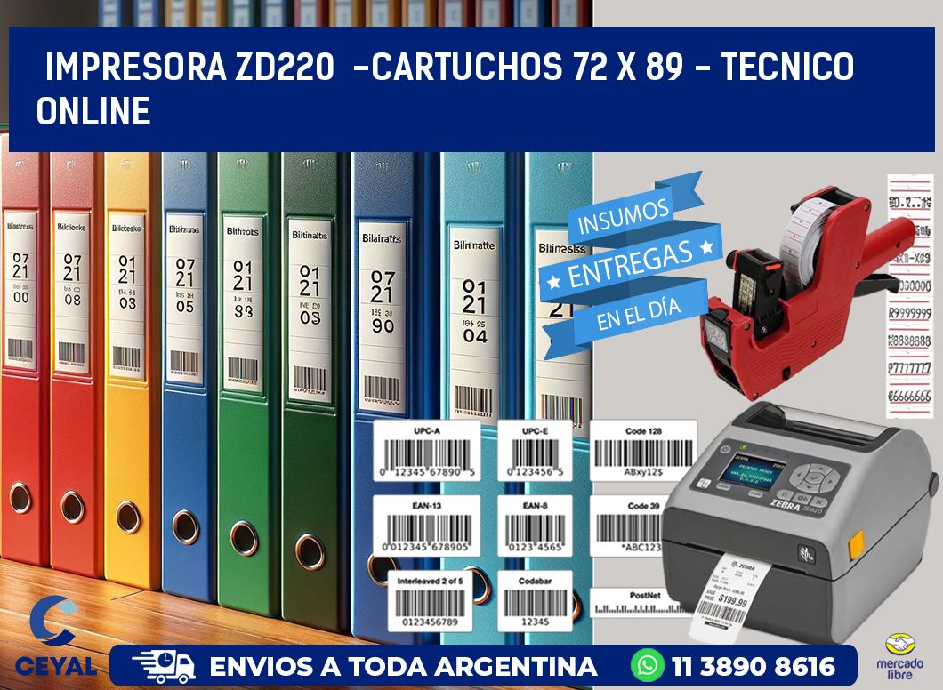 IMPRESORA ZD220  -CARTUCHOS 72 x 89 - TECNICO ONLINE