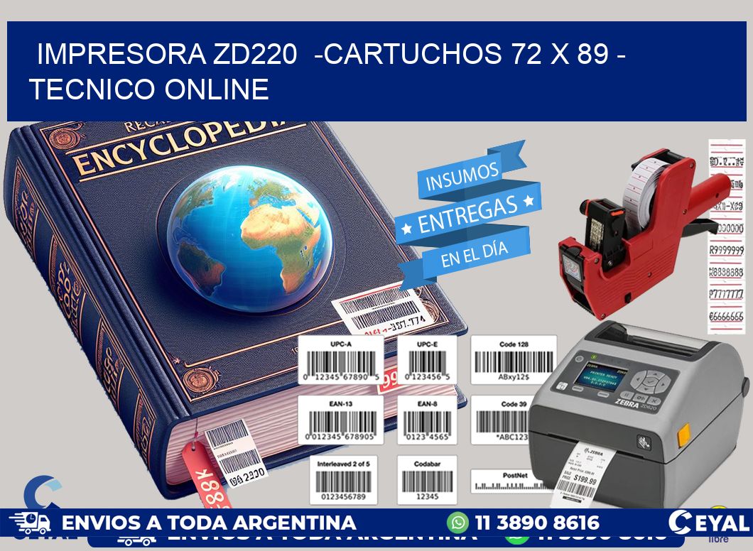 IMPRESORA ZD220  -CARTUCHOS 72 x 89 - TECNICO ONLINE