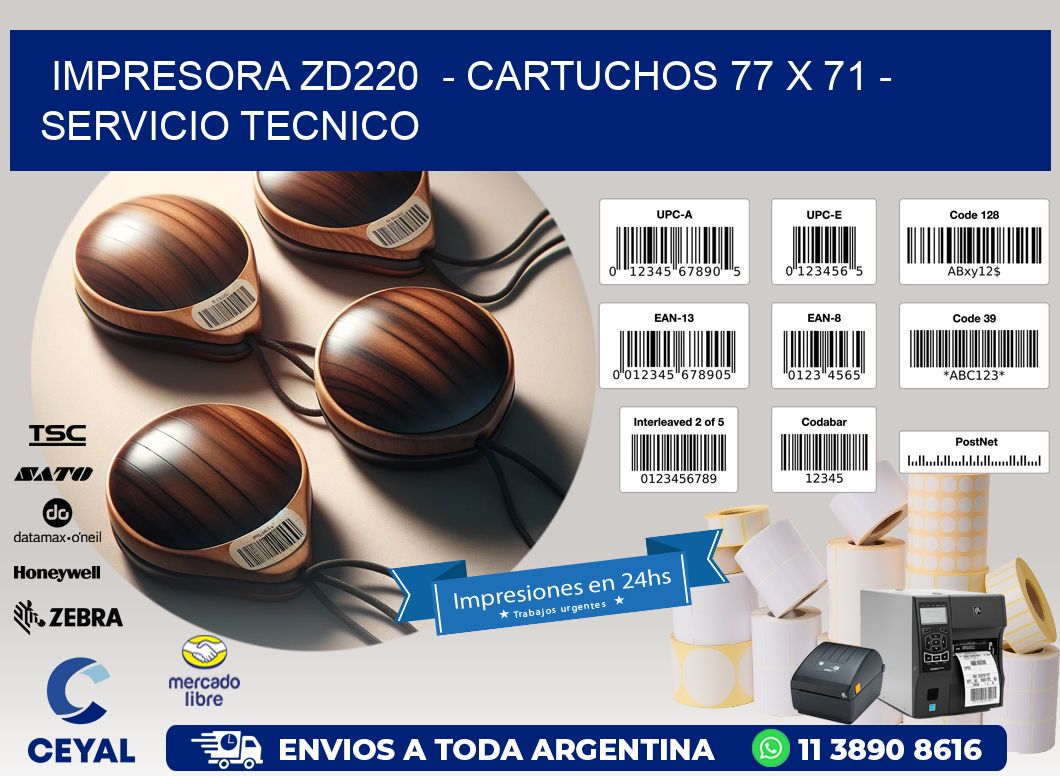 IMPRESORA ZD220  - CARTUCHOS 77 x 71 - SERVICIO TECNICO