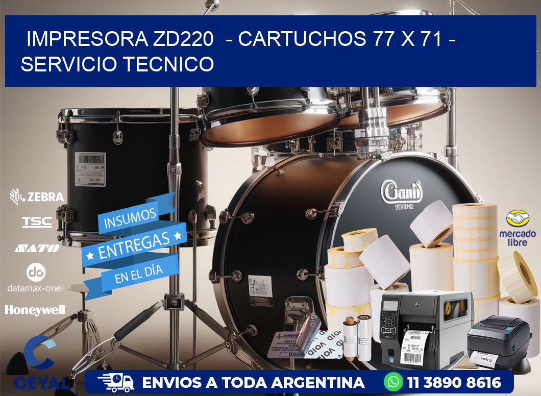 IMPRESORA ZD220  - CARTUCHOS 77 x 71 - SERVICIO TECNICO