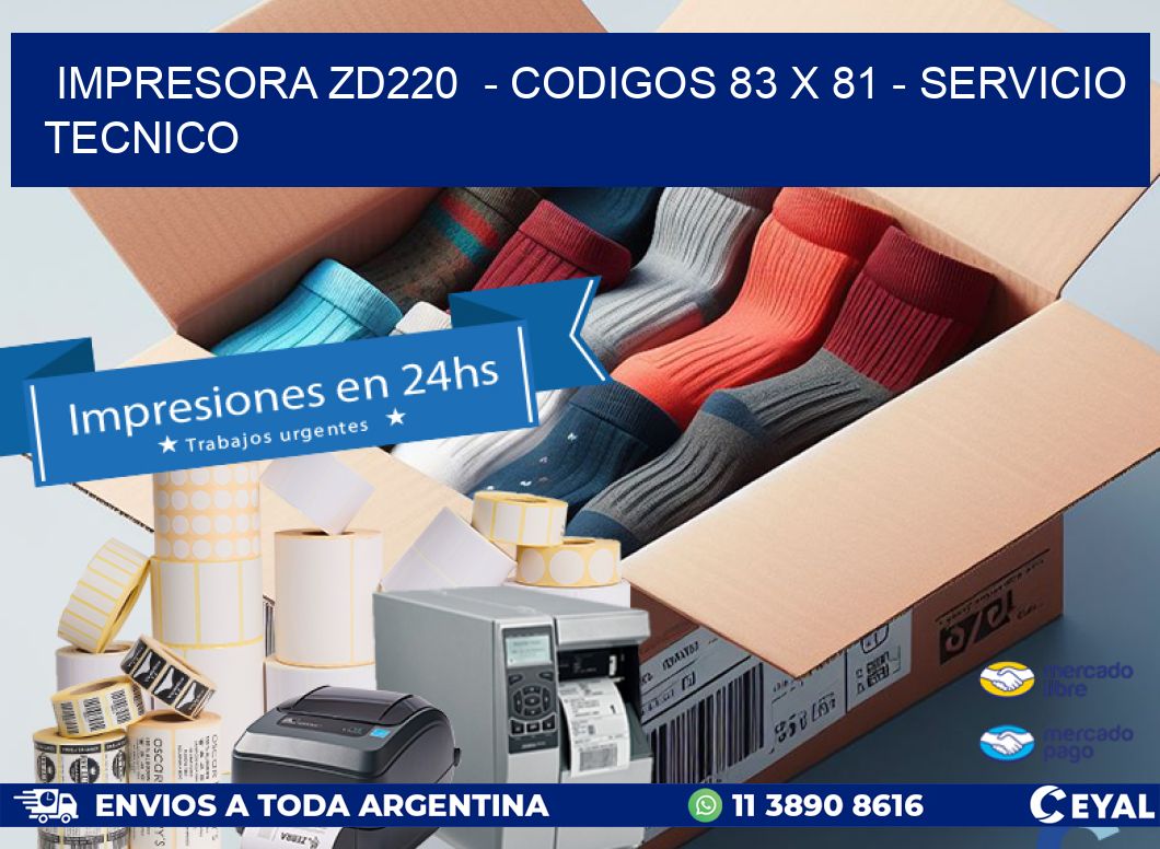 IMPRESORA ZD220  – CODIGOS 83 x 81 – SERVICIO TECNICO