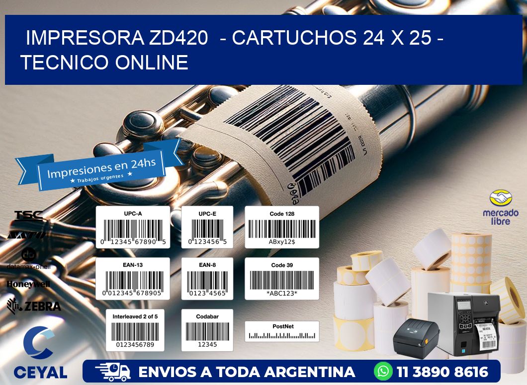 IMPRESORA ZD420  - CARTUCHOS 24 x 25 - TECNICO ONLINE