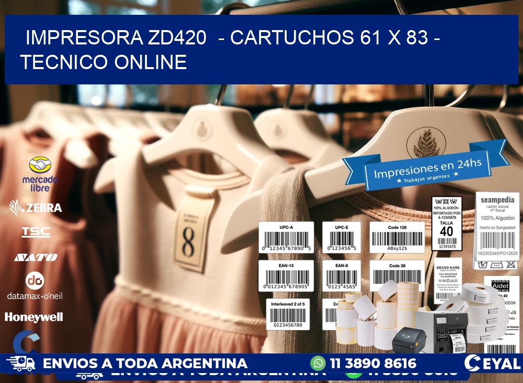 IMPRESORA ZD420  – CARTUCHOS 61 x 83 – TECNICO ONLINE