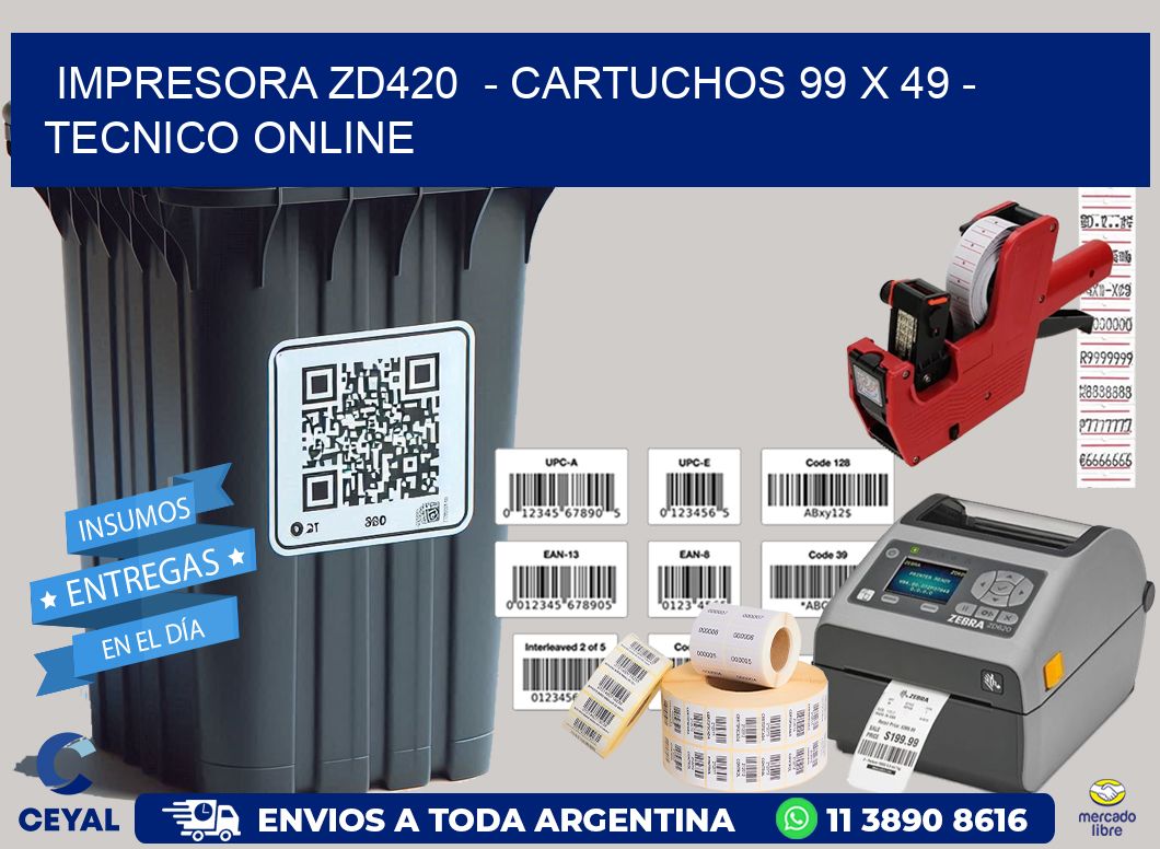 IMPRESORA ZD420  - CARTUCHOS 99 x 49 - TECNICO ONLINE