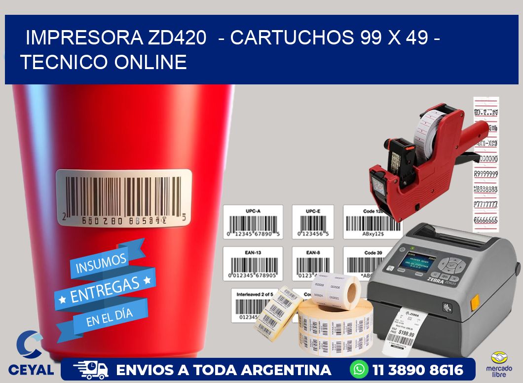 IMPRESORA ZD420  - CARTUCHOS 99 x 49 - TECNICO ONLINE