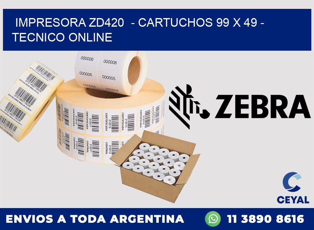 IMPRESORA ZD420  - CARTUCHOS 99 x 49 - TECNICO ONLINE